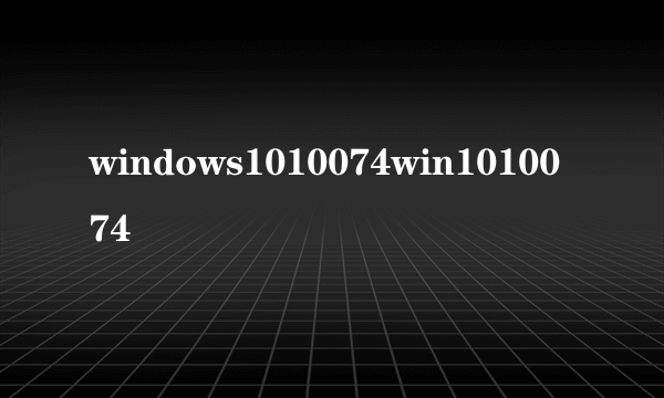 windows1010074win1010074