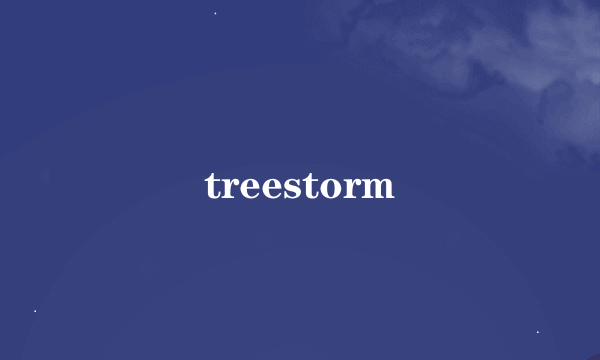treestorm