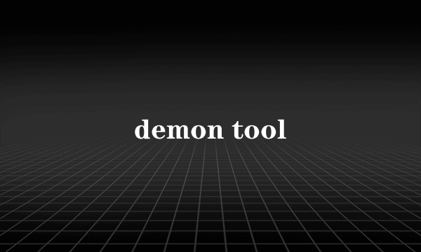 demon tool