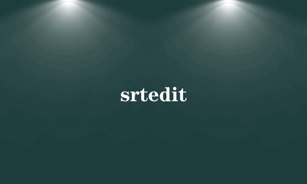 srtedit