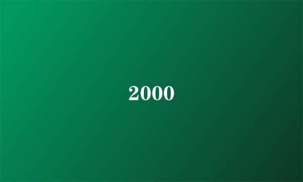 2000