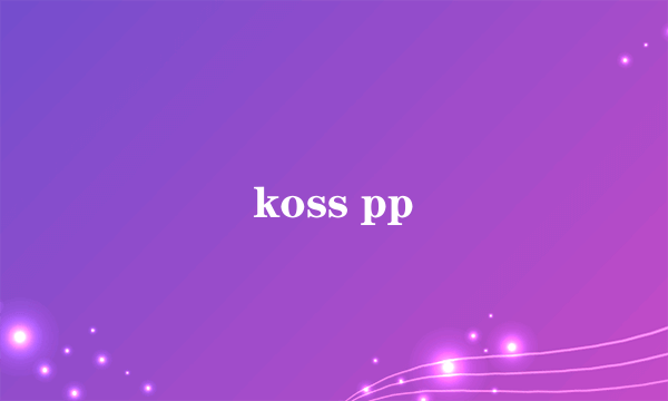 koss pp