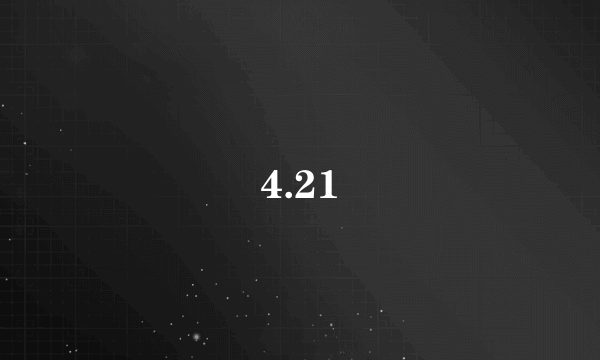 4.21