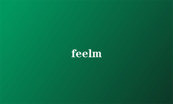 feelm