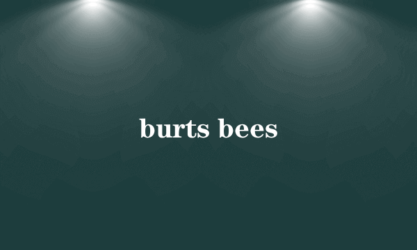 burts bees