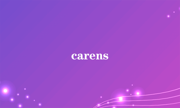 carens