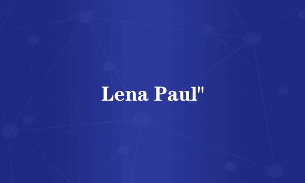 Lena Paul