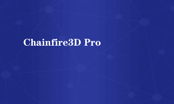 Chainfire3D Pro