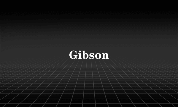 Gibson