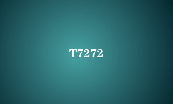 T7272