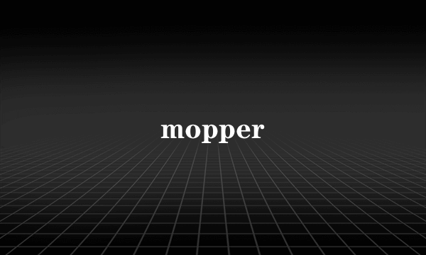 mopper