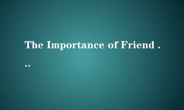 The Importance of Friend 朋友的重要性