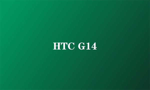 HTC G14